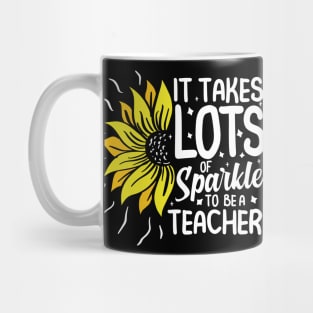 It Takes Lots of Sparkle To Be a Teacher Mug